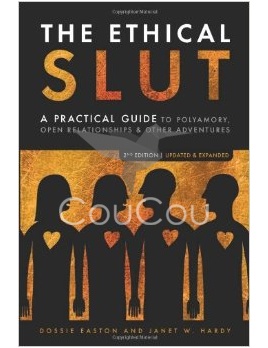 The Ethical Slut: A Practical Guide to Polyamory, Open Relationships & Other Adventures